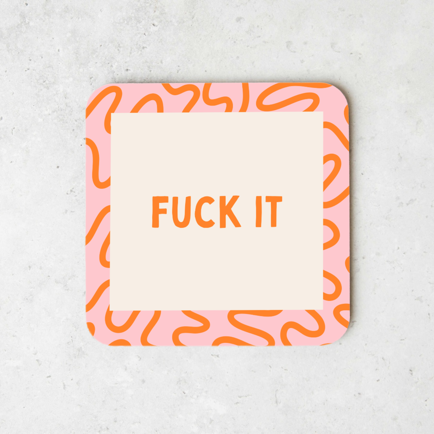 Fuck It | Coaster