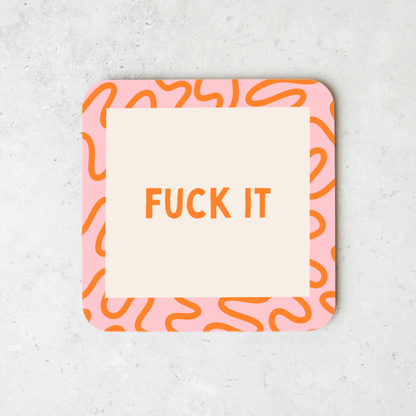 Fuck It | Coaster