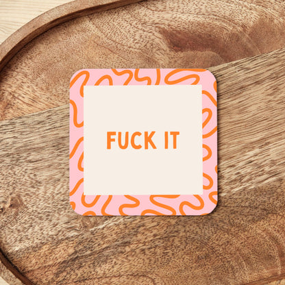 Fuck It | Coaster