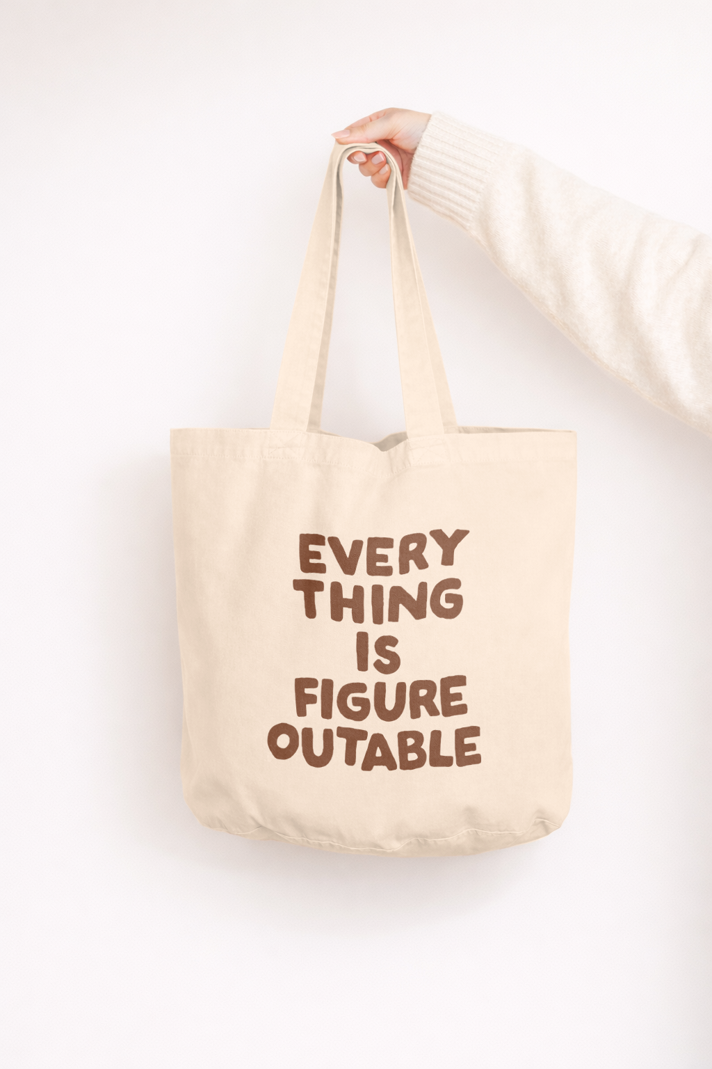 Everything Is Figureoutable | Tote Bag