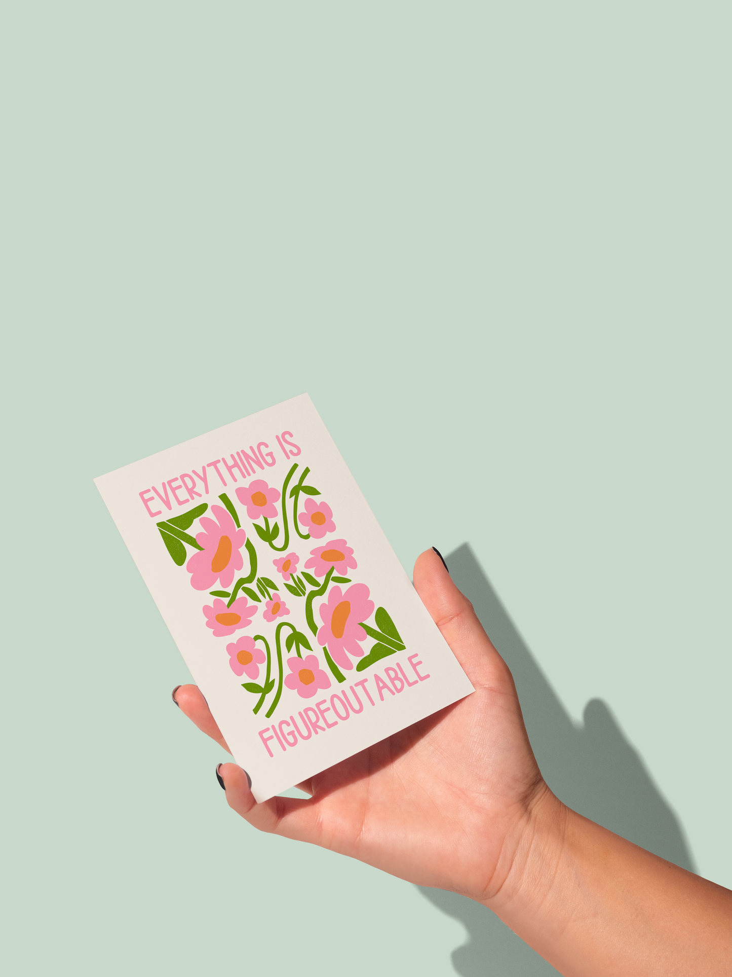 Everything Is Figureoutable | Greeting Card