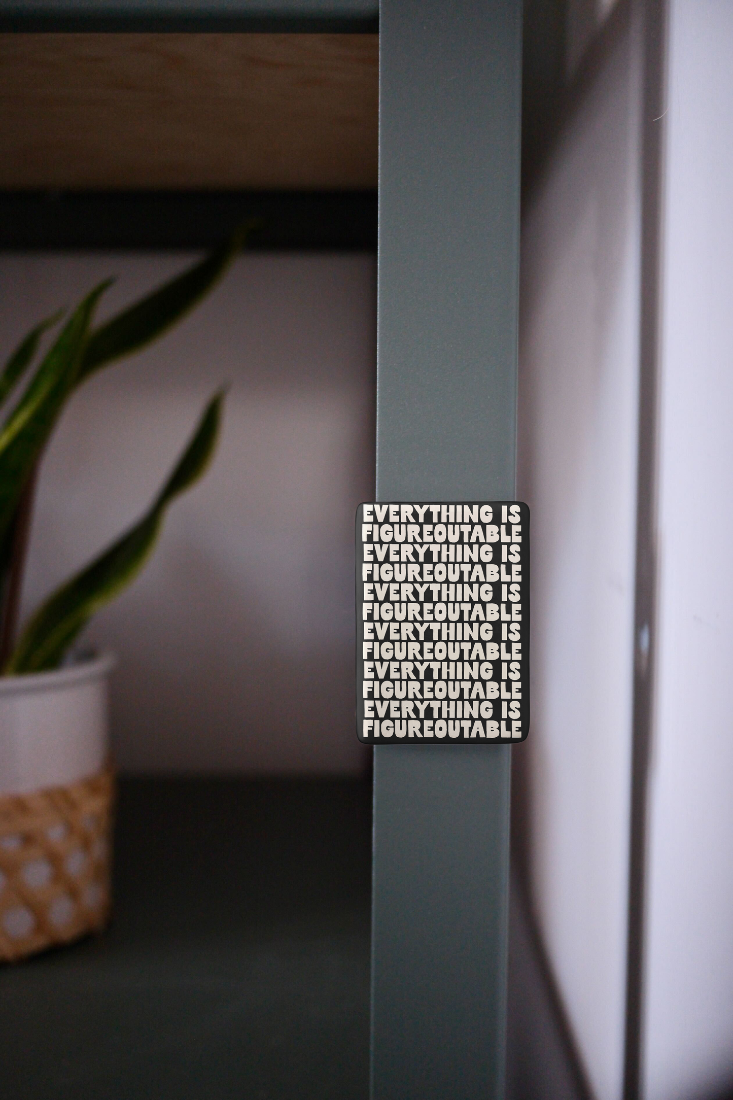 WISDOM & WONDER DESIGNS X MIND | Everything Is Figureoutable | Ceramic Magnet