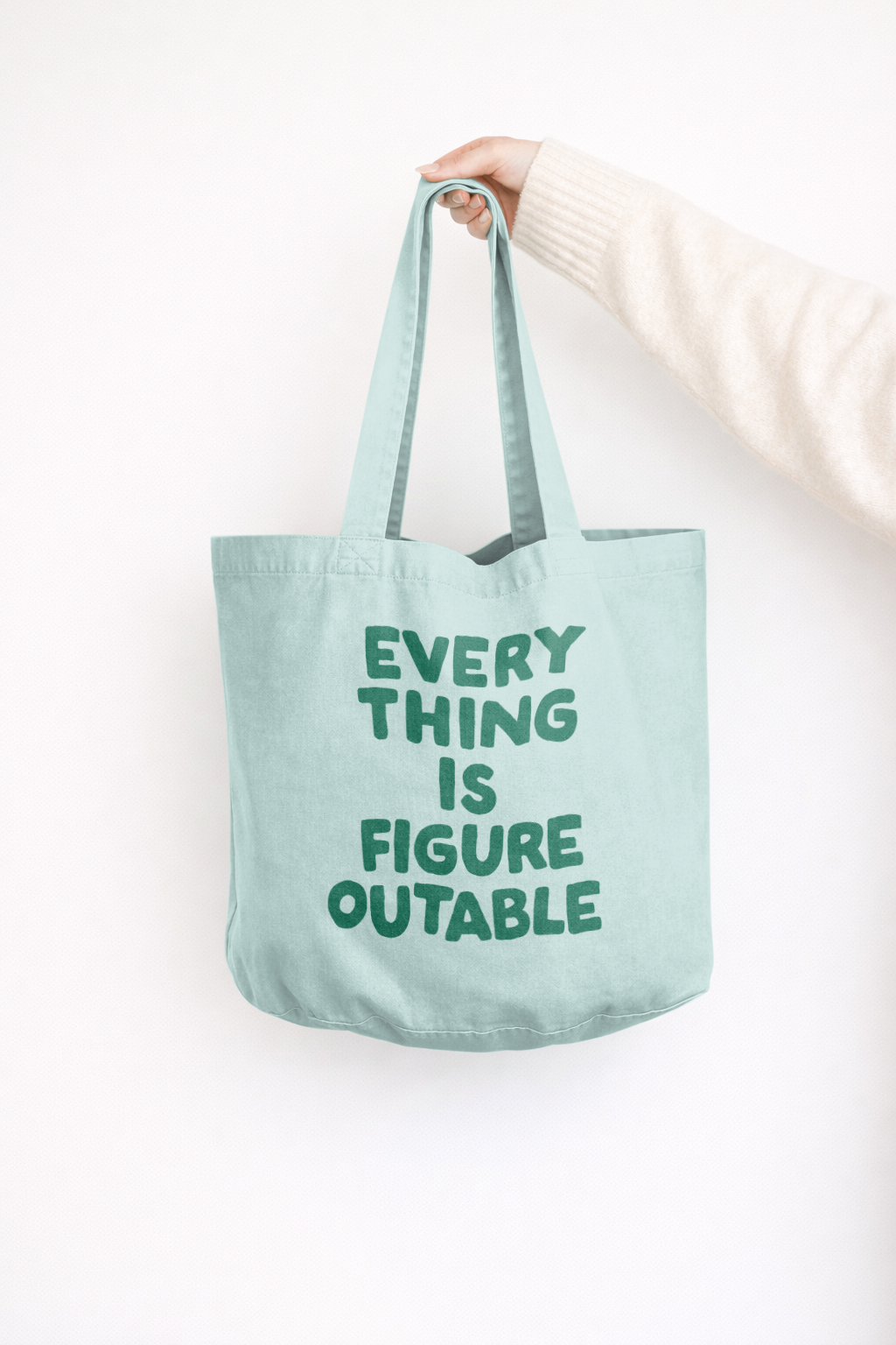 Everything Is Figureoutable | Tote Bag