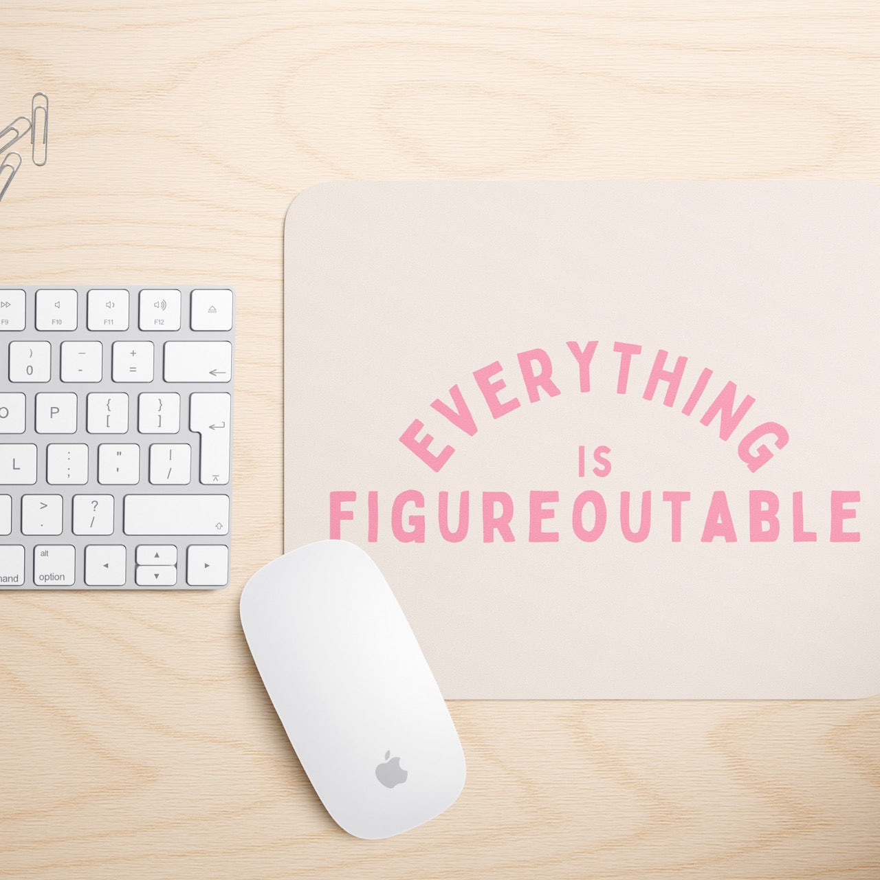 Everything Is Figureoutable | Mouse Mat