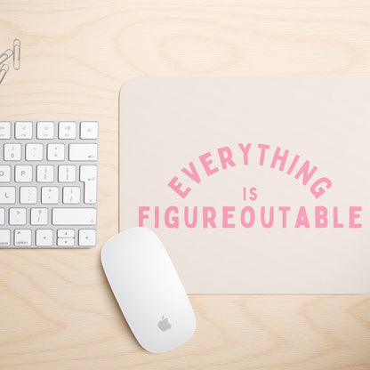 Everything Is Figureoutable | Mouse Mat