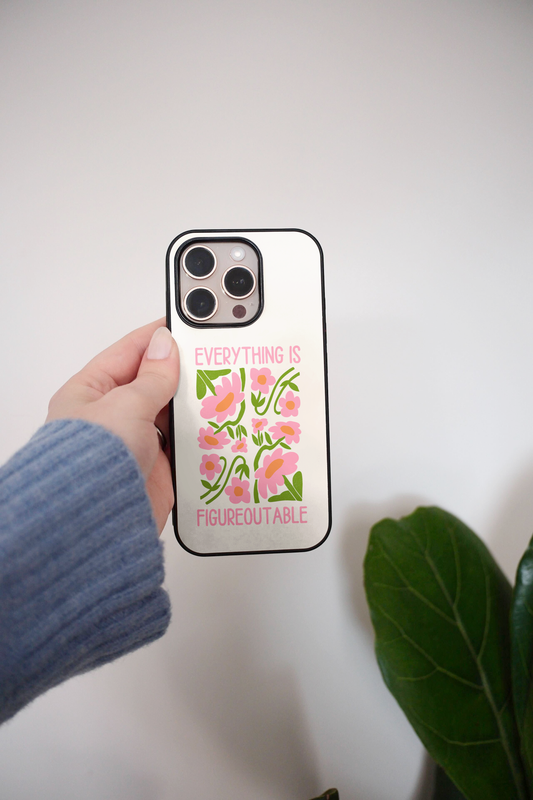 Everything Is Figureoutable | Phone Case