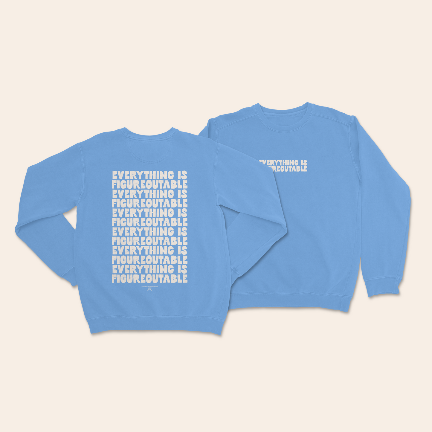 WISDOM & WONDER DESIGNS X MIND | Everything Is Figureoutable | Unisex Sweatshirt