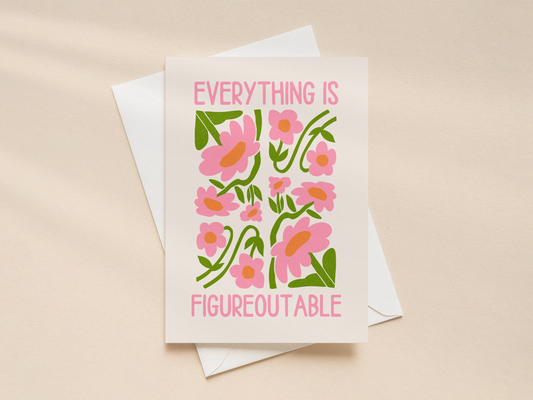 Everything Is Figureoutable | Greeting Card