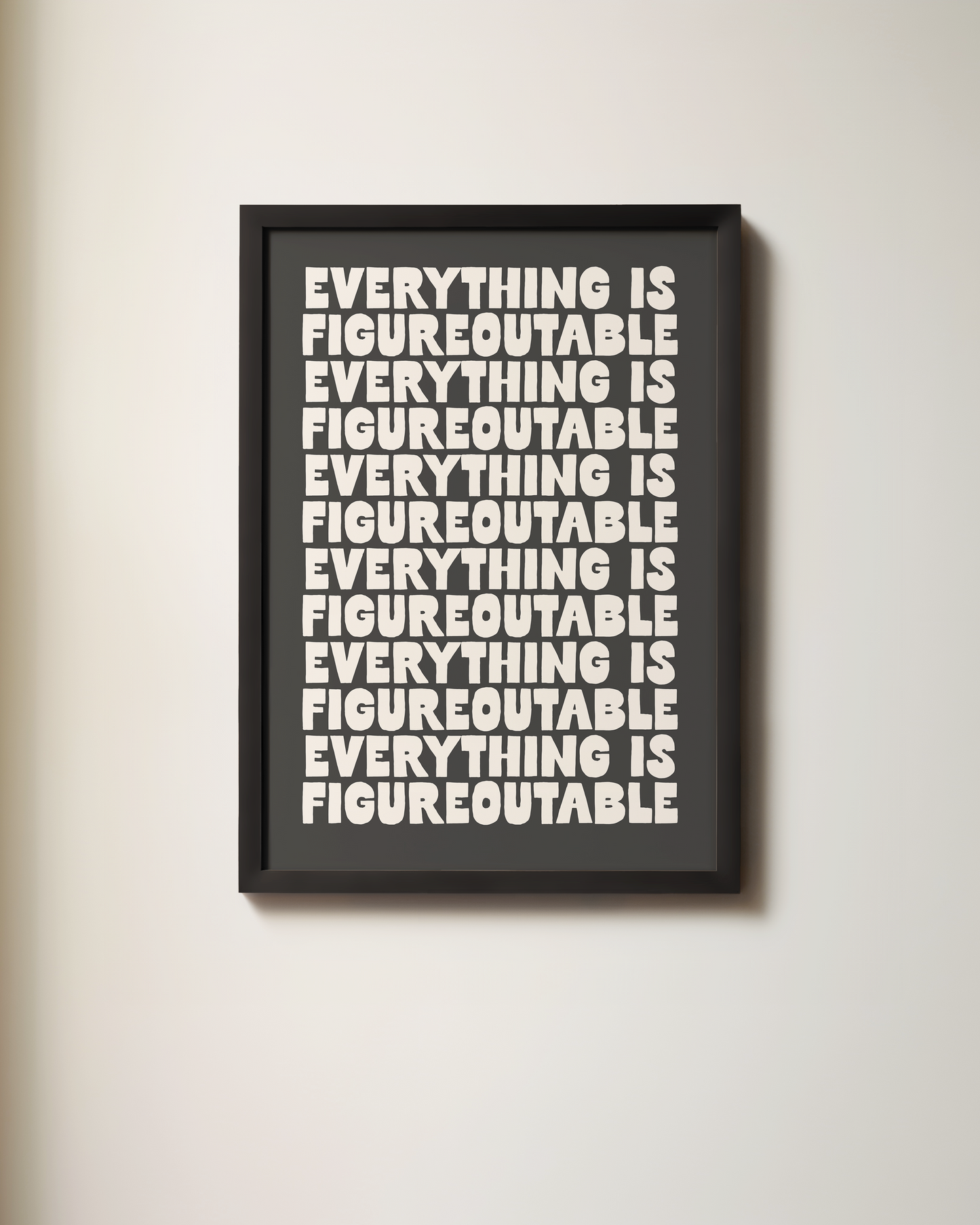 WISDOM & WONDER DESIGNS X MIND | Everything Is Figureoutable | Art Print