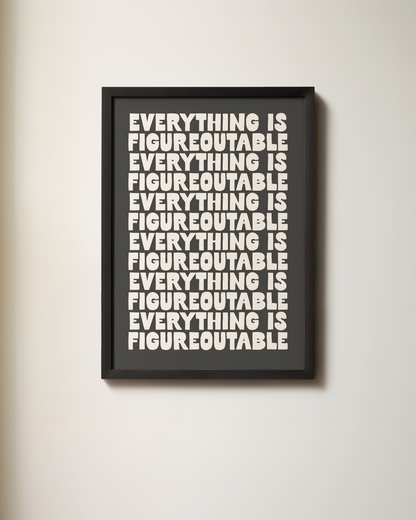WISDOM & WONDER DESIGNS X MIND | Everything Is Figureoutable | Art Print
