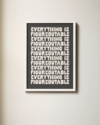 WISDOM & WONDER DESIGNS X MIND | Everything Is Figureoutable | Art Print
