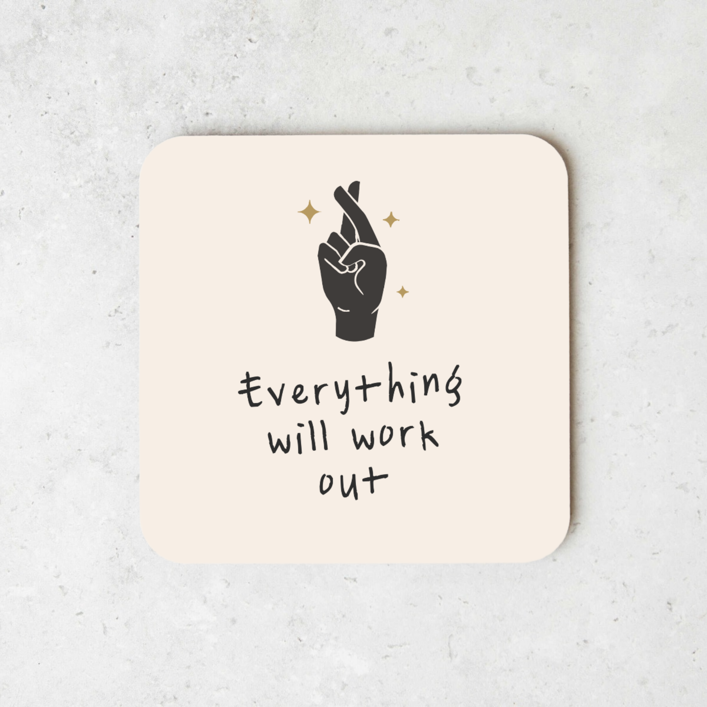 Everything Will Work Out | Coaster