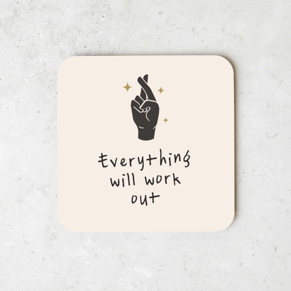 Everything Will Work Out | Coaster