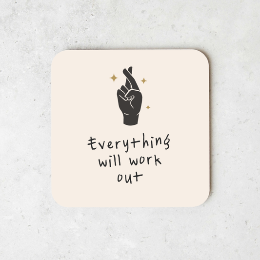 Everything Will Work Out | Coaster