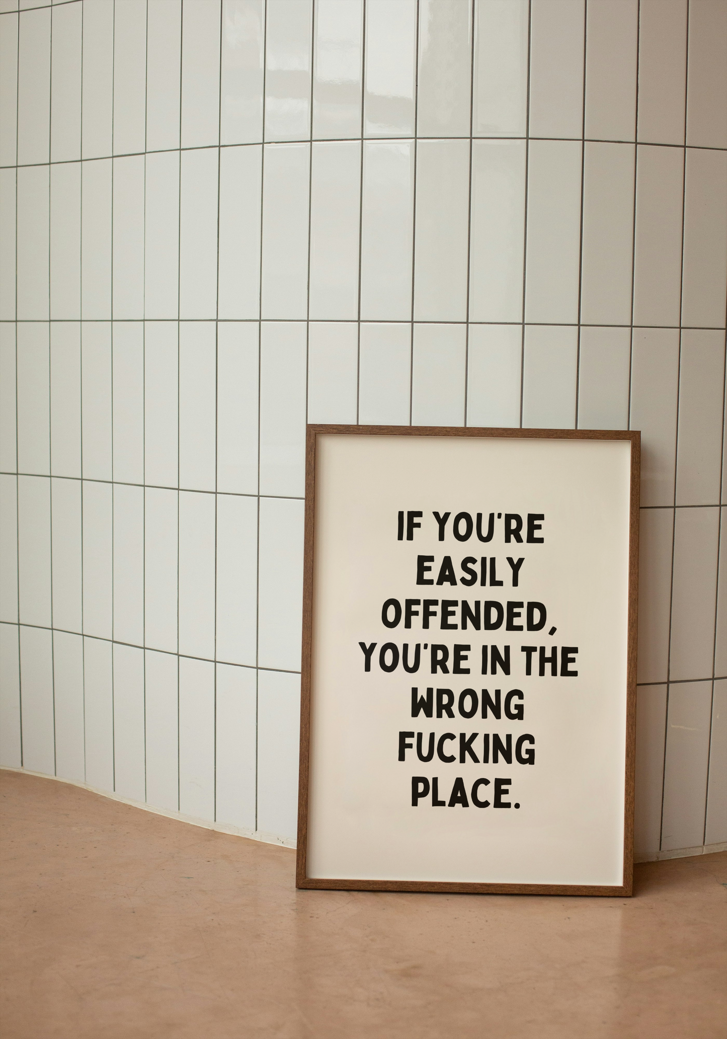 If You're Easily Offended, You're In The Wrong Fucking Place | Black and Cream | Art Print