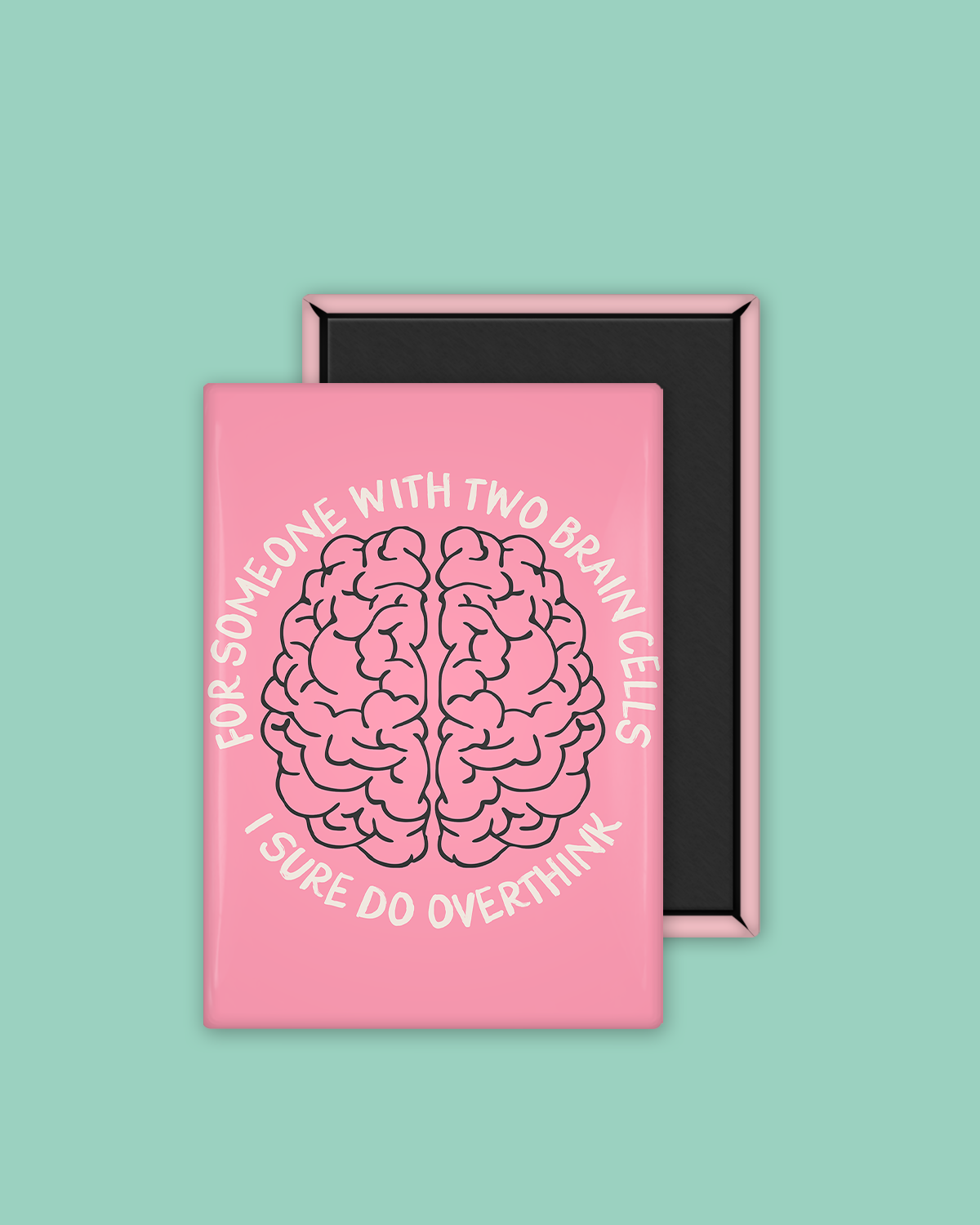 For Someone With Two Brain Cells | Ceramic Magnet
