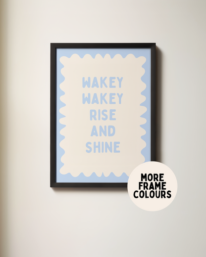 Framed | Wakey Wakey Rise and Shine | Cornflower Blue and Cream | Art Print