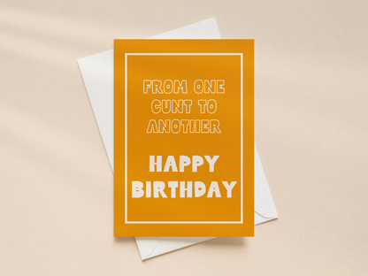 From One Cunt To Another | Greeting Card