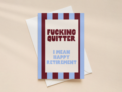 Fucking Quitter | Greeting Card