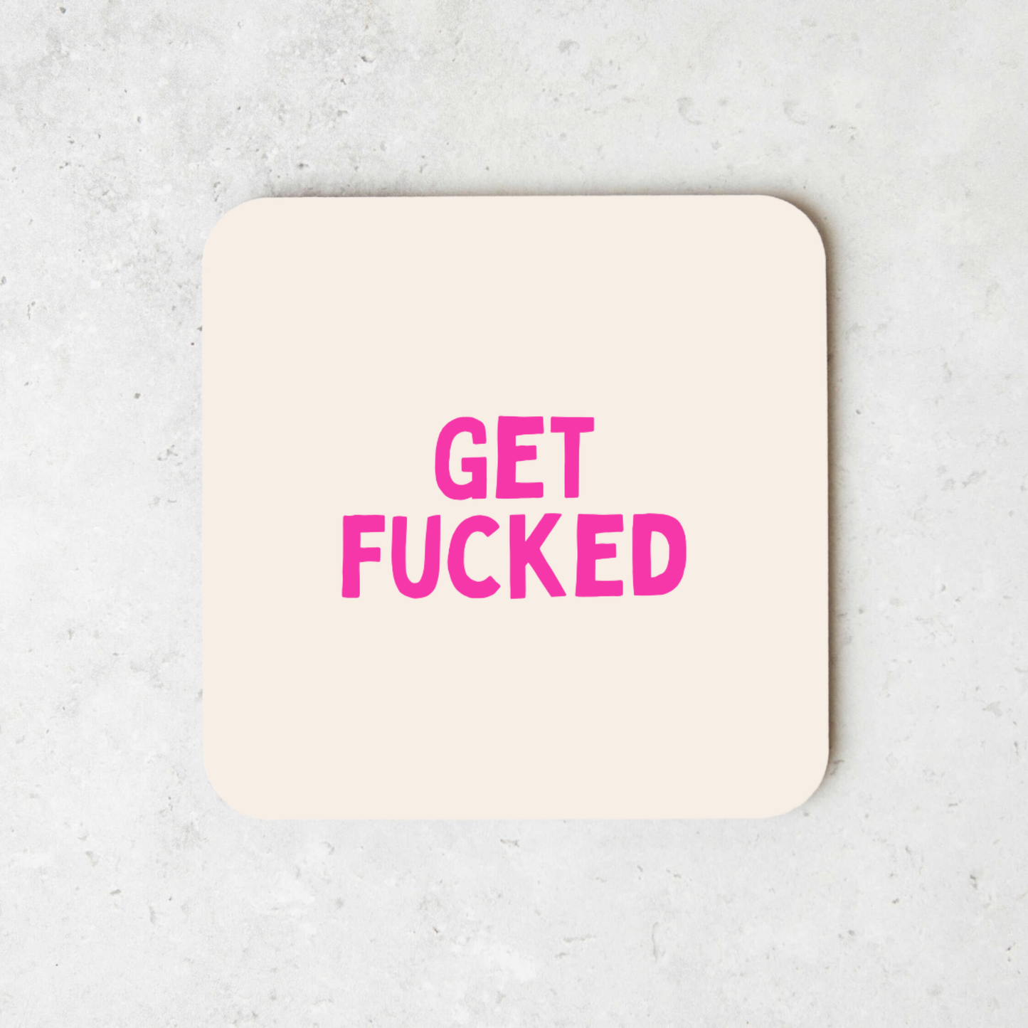 Get Fucked | Hot Pink and Cream | Coaster