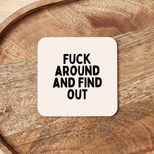 Fuck Around And Find Out | Coaster