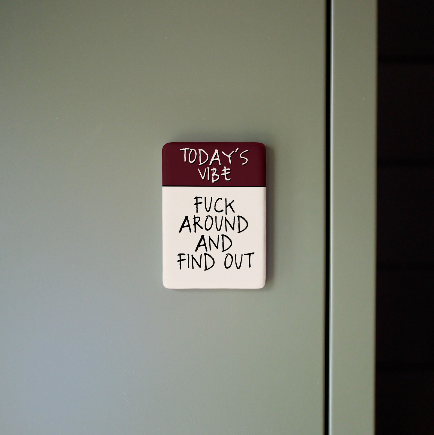 Fuck Around And Find Out | Ceramic Magnet