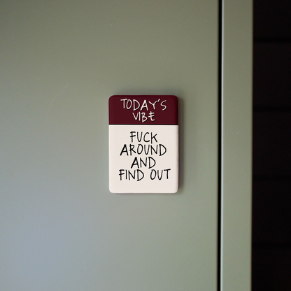 Fuck Around And Find Out | Ceramic Magnet