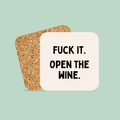 Fuck It. Open The Wine | Coaster