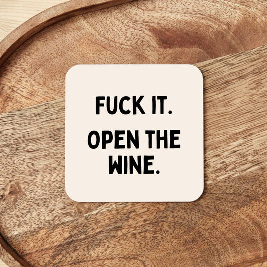 Fuck It. Open The Wine | Coaster