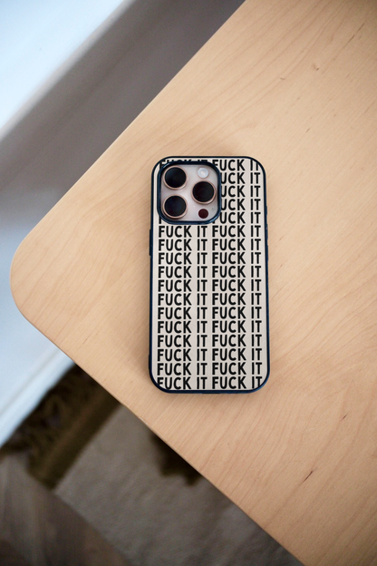 Fuck It | Phone Case