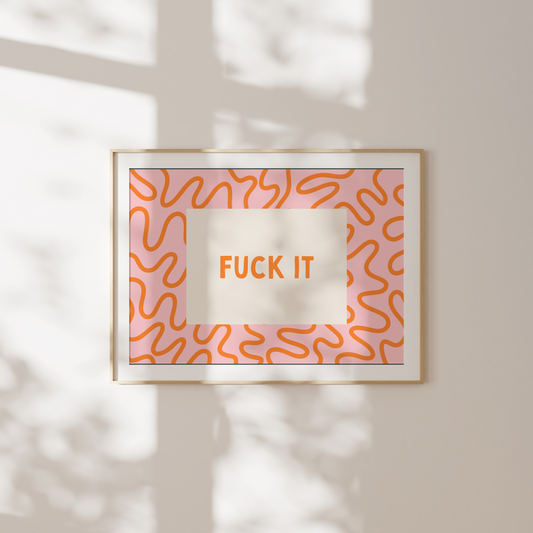Fuck It | Orange & Blush | Art Print