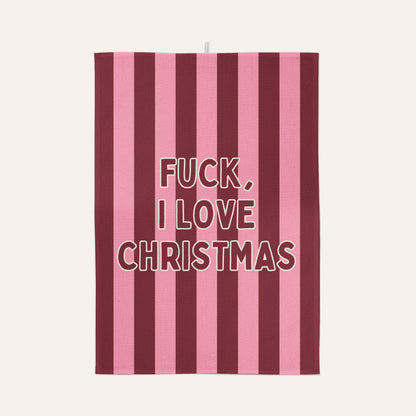 Fuck I Love Christmas | Christmas Tea Towel