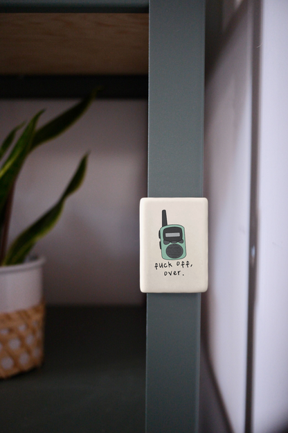 Fuck Off Over | Ceramic Magnet