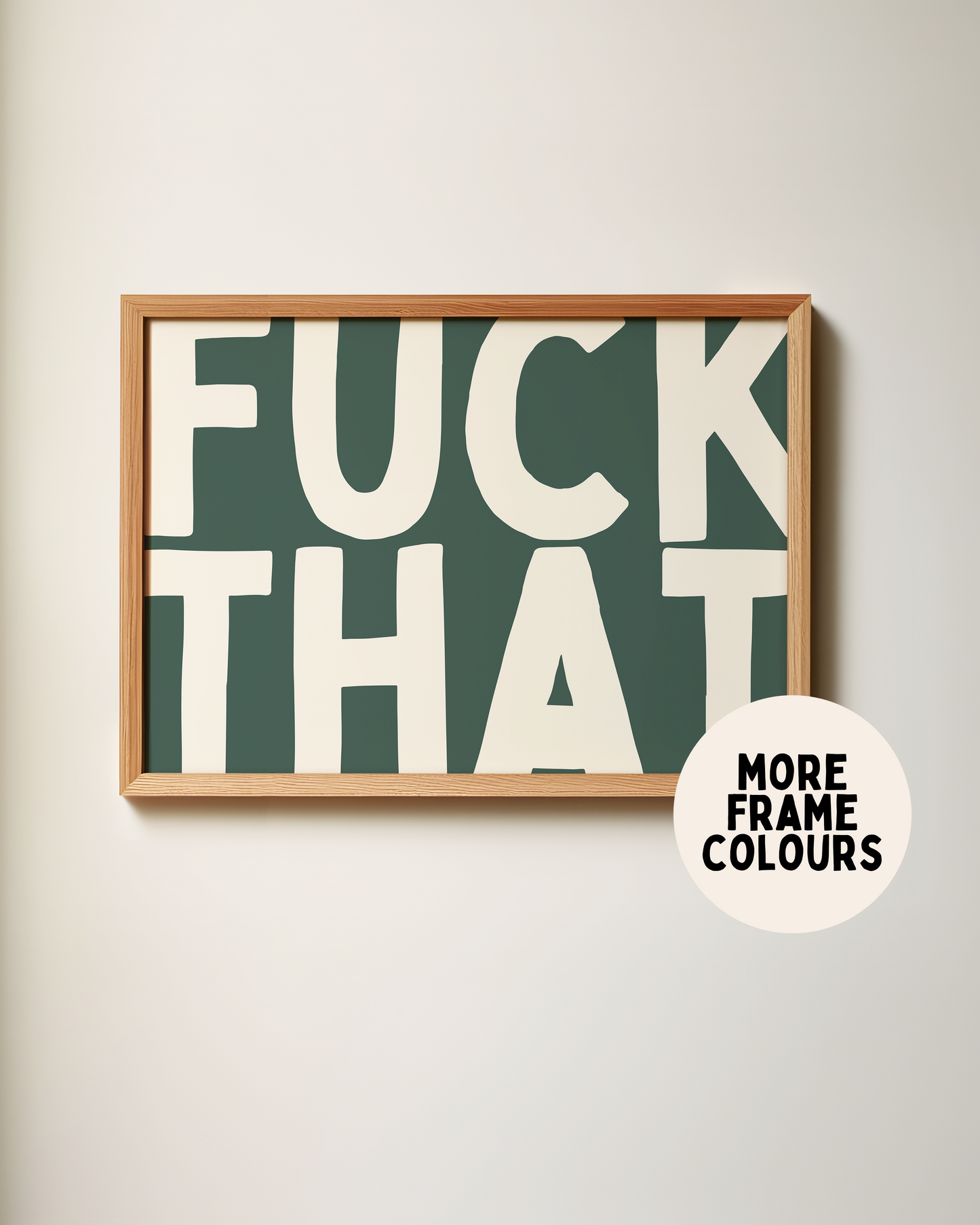 Fuck That | Cream & Forest Green | Art Print