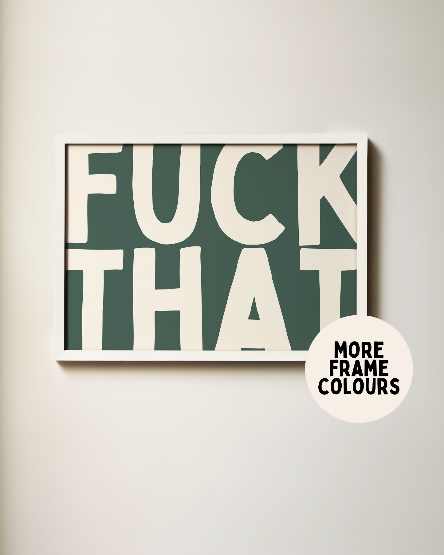 Fuck That | Cream & Forest Green | Art Print