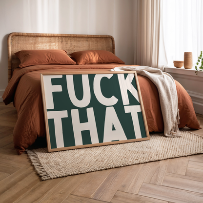 Fuck That | Cream & Forest Green | Art Print