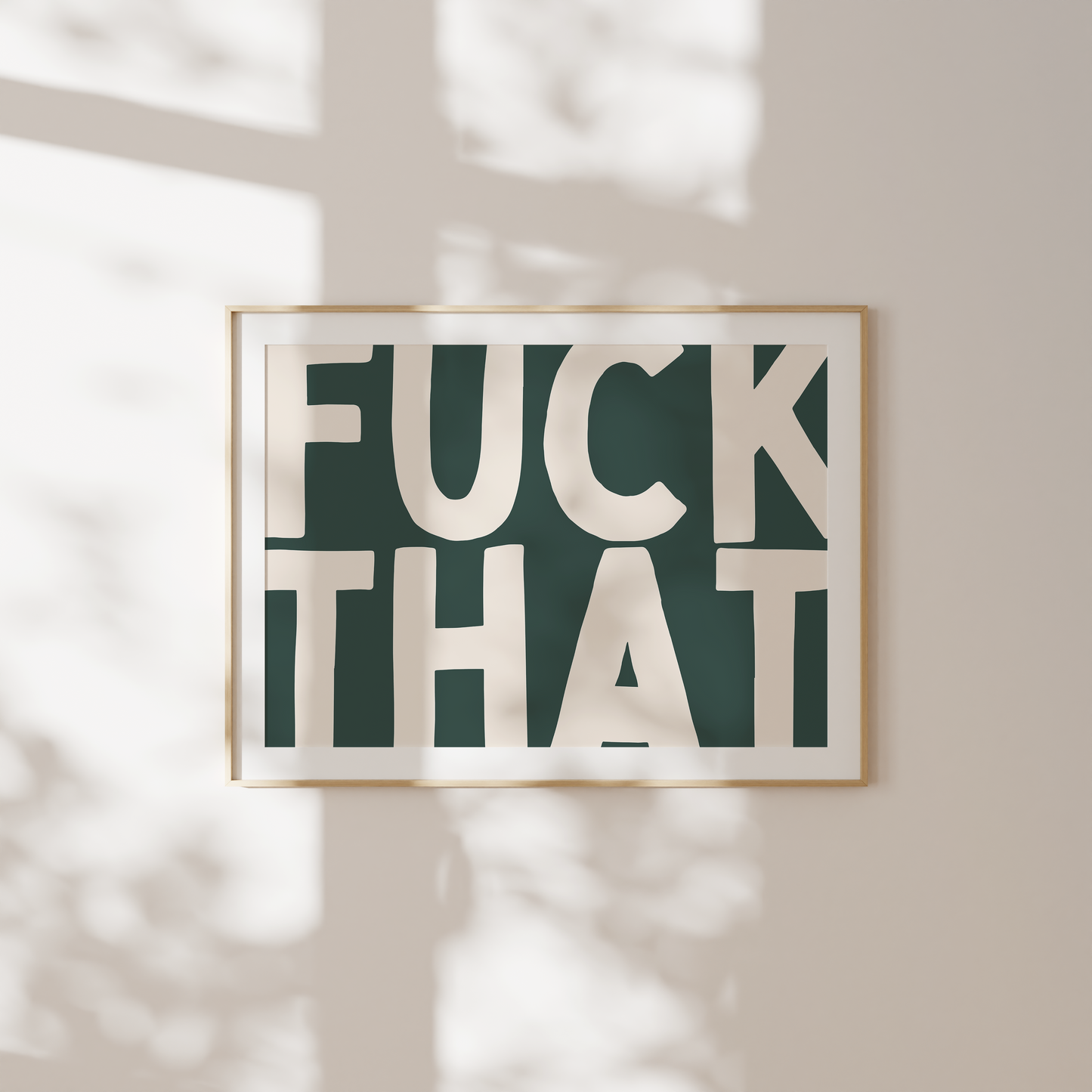 Fuck That | Cream & Forest Green | Art Print