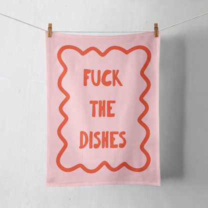 Fuck The Dishes | Tea Towel