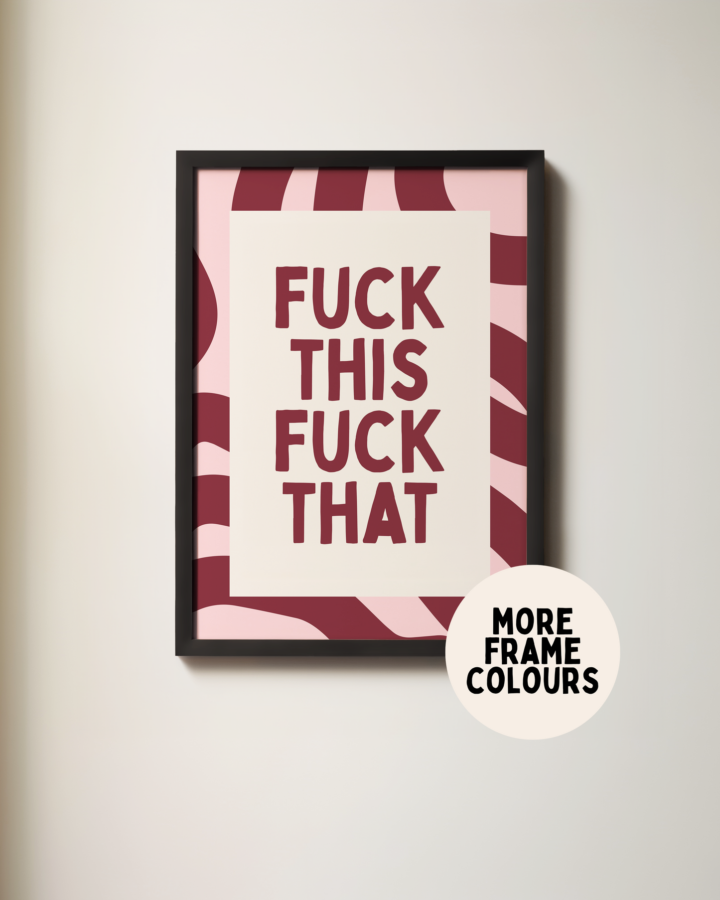 Fuck This Fuck That | Plum & Blush | Art Print