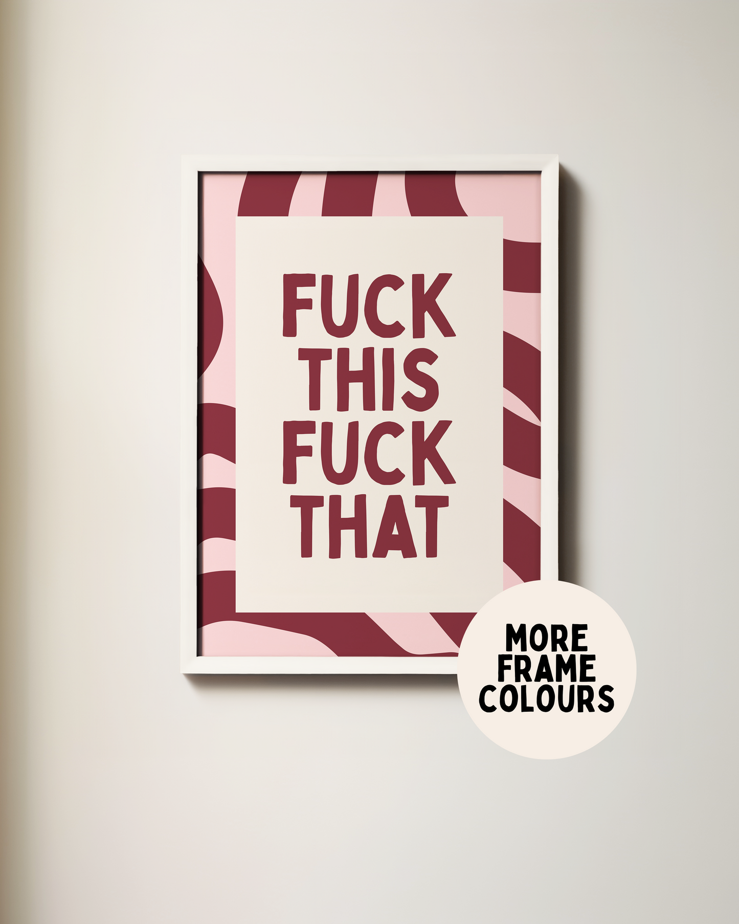Fuck This Fuck That | Plum & Blush | Art Print