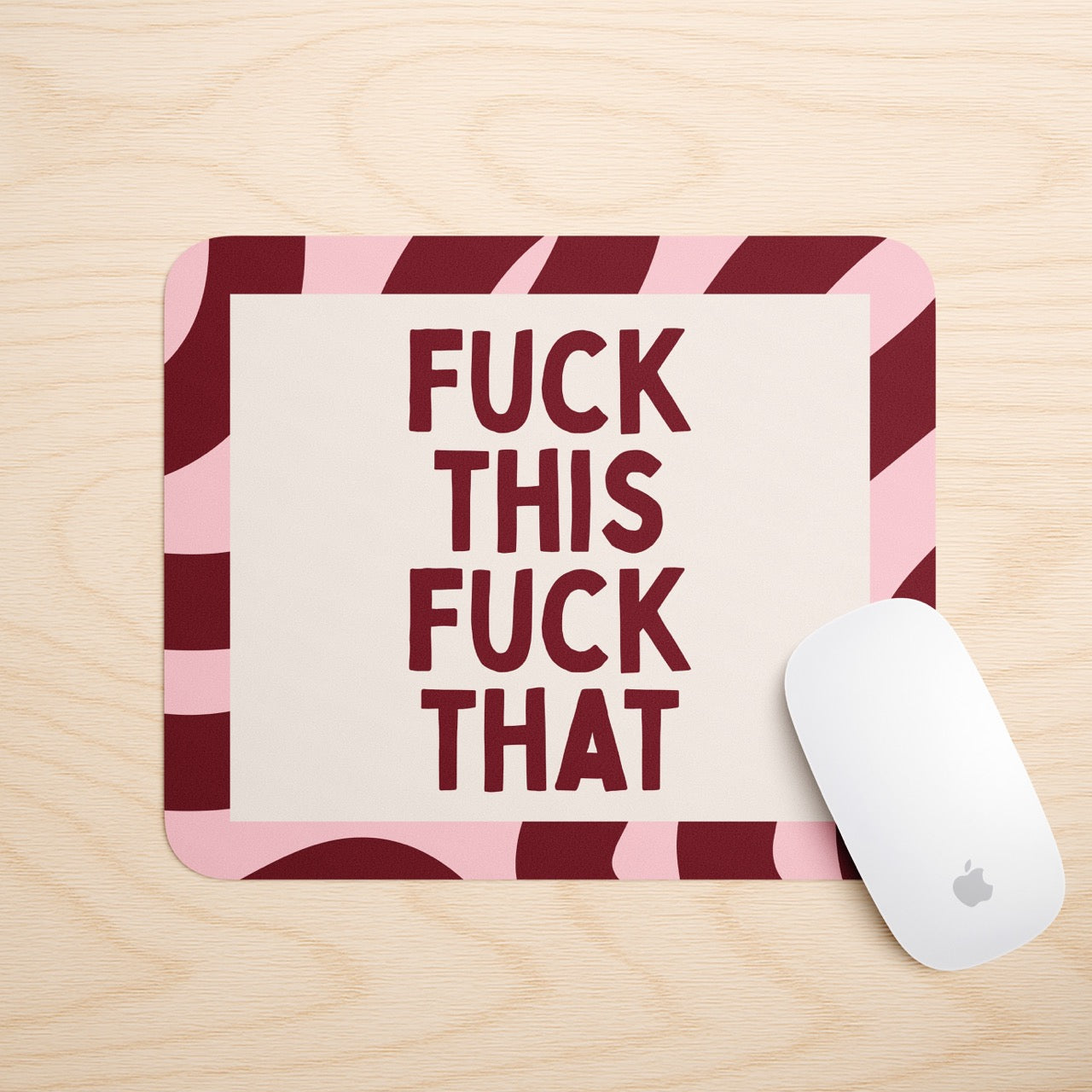 Fuck This Fuck That | Mouse Mat