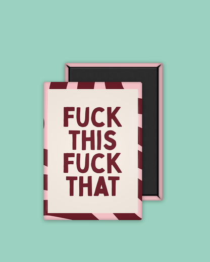 Fuck This Fuck That | Ceramic Magnet