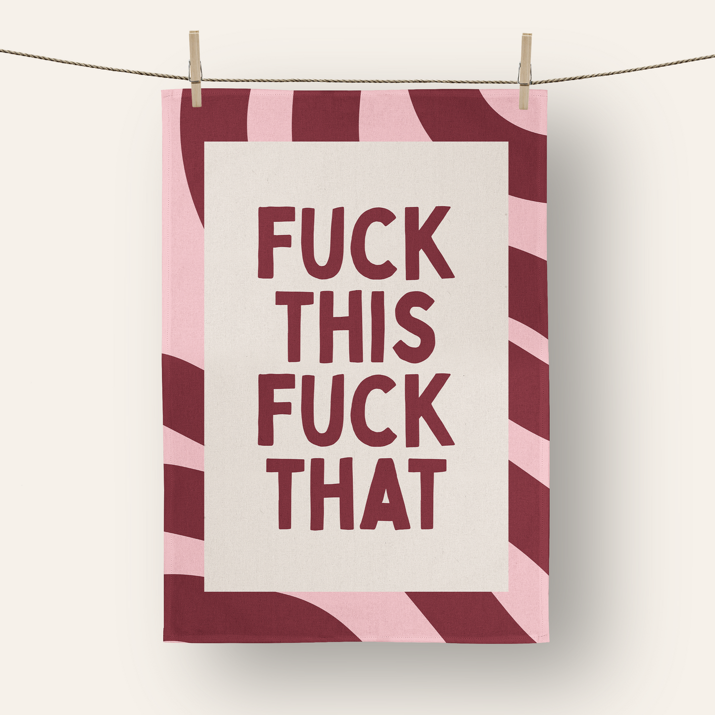 Fuck This Fuck That | Tea Towel