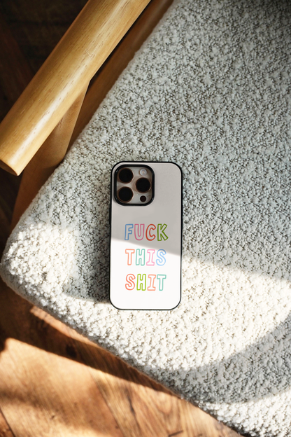 Fuck This Shit | Phone Case