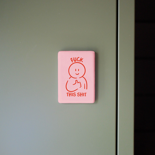 Fuck This Shit | Ceramic Magnet