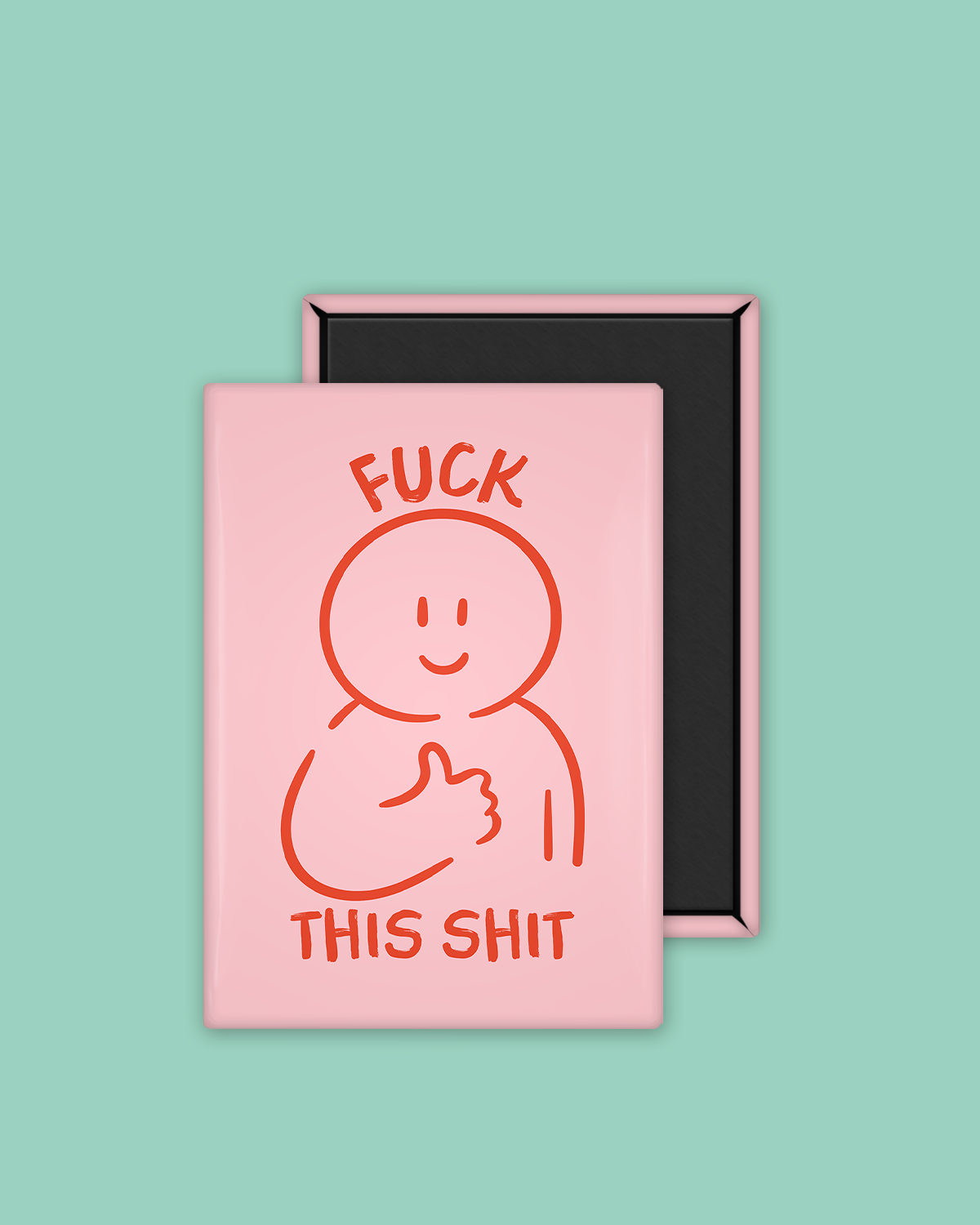 Fuck This Shit | Ceramic Magnet