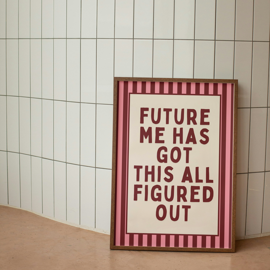 WISDOM & WONDER DESIGNS X MIND | Future My Has Got All This Figured Out | Art Print