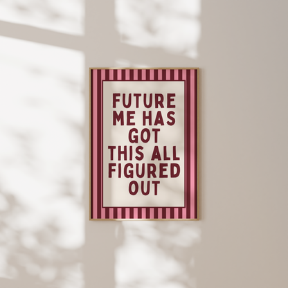 WISDOM & WONDER DESIGNS X MIND | Future My Has Got All This Figured Out | Art Print