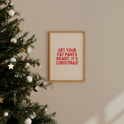 Get Your Fat Pants Ready, It's Christmas! | Red and Cream | Christmas Art Print