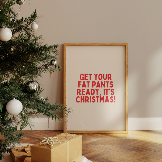 Get Your Fat Pants Ready, It's Christmas! | Red and Cream | Christmas Art Print